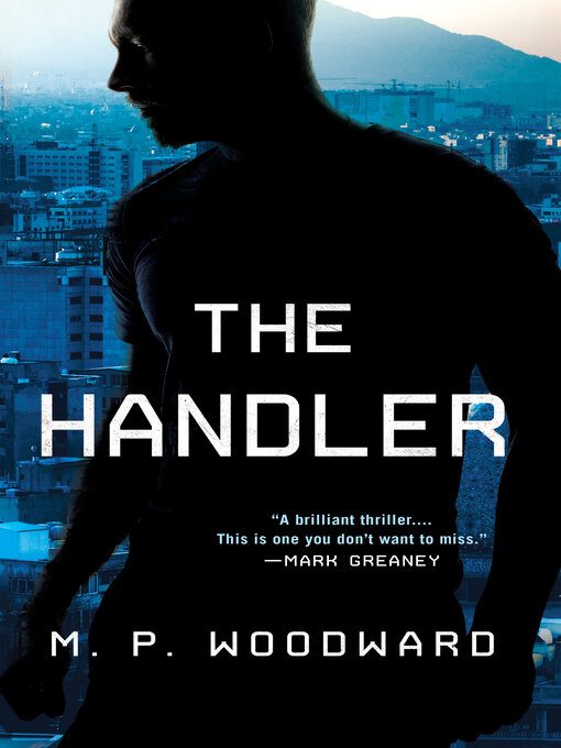 Title details for The Handler by M.P. Woodward - Wait list